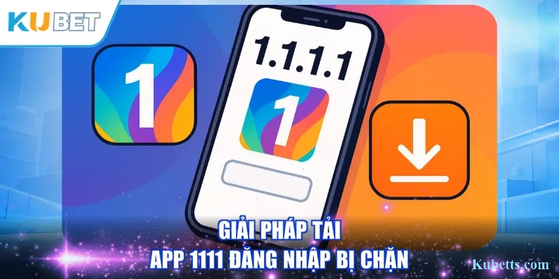 Tải App 1.1.1.1 WARP: Vượt Chặn Mạng Để Truy Cập KUBET Mượt Mà 2 Giải pháp tải app 1111 đăng nhập bị chặn