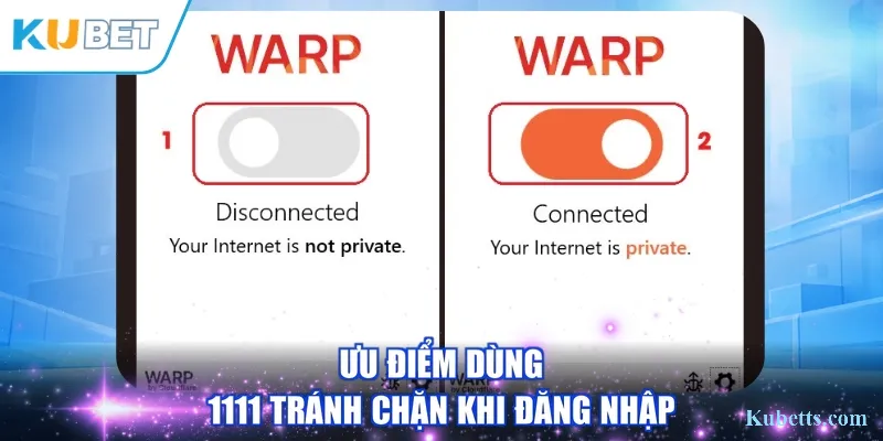 Tải App 1.1.1.1 WARP: Vượt Chặn Mạng Để Truy Cập KUBET Mượt Mà 3 Ưu điểm dùng 1111 tránh chặn khi đăng nhập