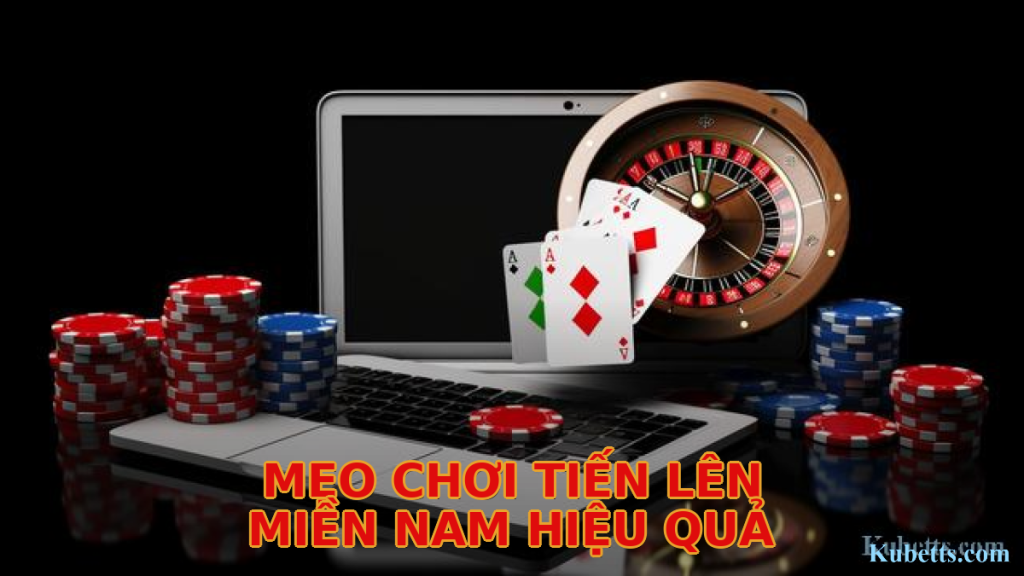 Cách chơi Tiến Lên Miền Nam cho người mới 2 Mẹo chơi Tiến Lên Miền Nam hiệu quả